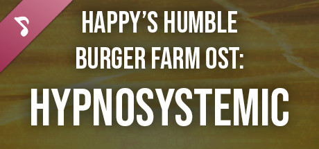 Happy's Humble Burger Farm: Hypnosystemic (OST)
