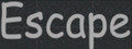 Escape