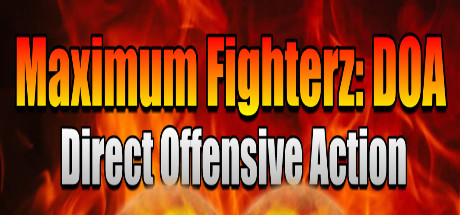 Maximum Fighterz: Direct Offensive Action