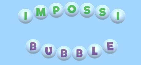 ImpossiBubble