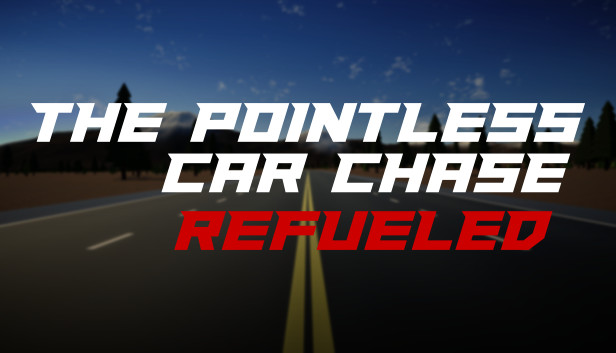 The Pointless Car Chase: Refueled Steam capsule image