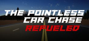 The Pointless Car Chase: Refueled