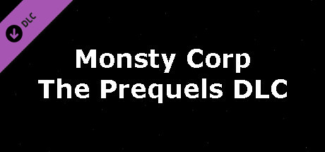 Monsty Corp - The Prequels header image