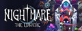 Update - v1.0.5 Difficulty Adjustments, System Improvements, Bug Fixes - Nightmare: The Lunatic