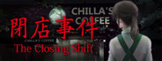 The Closing Shift | 閉店事件