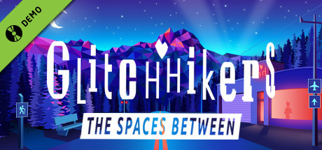 Glitchhikers: The Spaces Between Demo