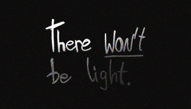 There Won't be Light