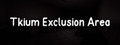 Tkium Exclusion Area