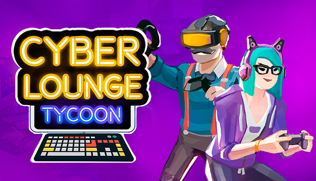 Cyber Lounge Tycoon Steam capsule image