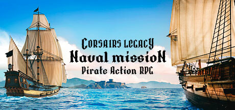 Corsairs Legacy: Naval Mission - Pirate Action RPG