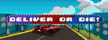 Deliver or Die!
