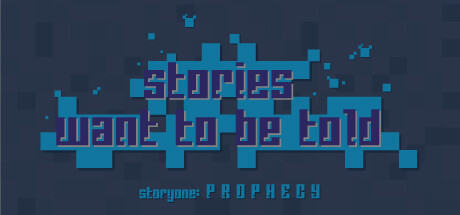 Stories Want to Be Told Storyone: Prophecy