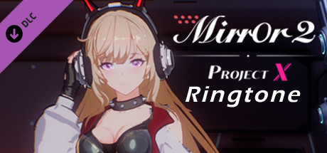 Mirror 2: Project X - Ringtone on Steam