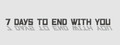 7 Days to End with You