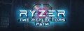 Ryzer: The Reflectors Path