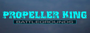 Propeller King