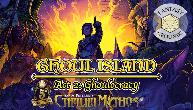 Fantasy Grounds - Ghoul Island Act 2 Ghoulocracy Steam capsule image