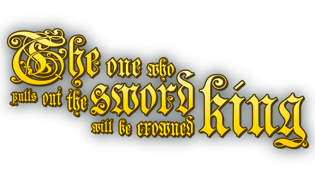 The one who pulls out the sword will be crowned king