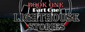 Lighthouse Stories - Book one: Part one