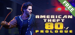 American Theft 80s: Prologue