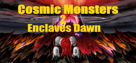 Cosmic Monsters 2 >Enclaves Dawn<
