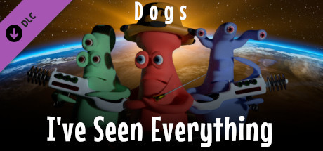 I've Seen Everything - Dogs header image