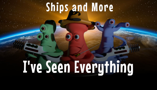 I've Seen Everything - Ships and More Steam capsule image