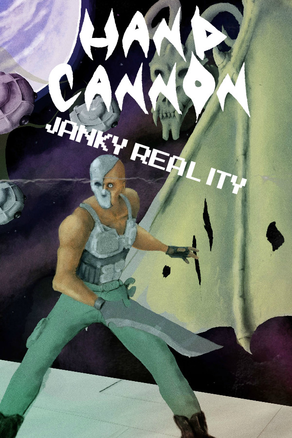 Hand Cannon: Janky Reality