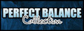 Perfect Balance Collection