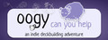 Oogy: Can You Help
