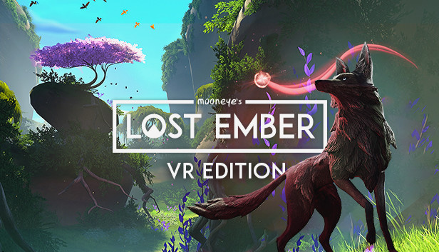 Lost Ember VR Edition