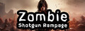 Zombie Shotgun Rampage