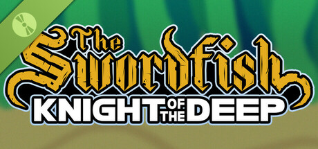 The Swordfish: Knight of the Deep Demo
