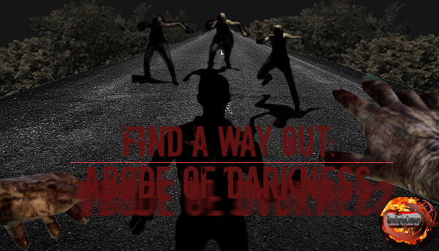 Find a way out: Abode of darkness.