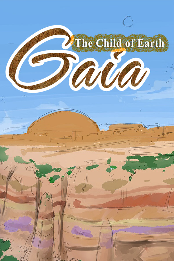 Gaia: The Child of Earth