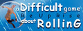A Difficult Game About ROLLING - ReUpRise