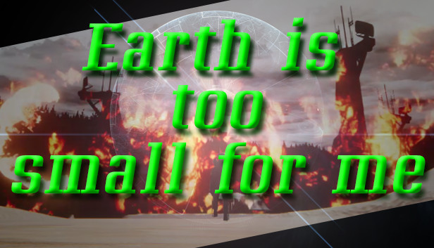 Earth is too small for me Steam capsule image