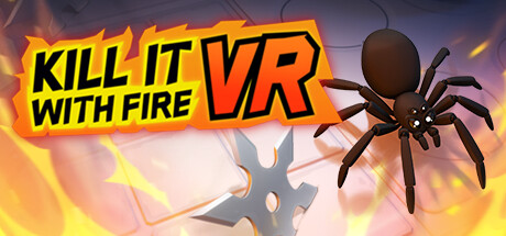 Kill It With Fire VR on Steam