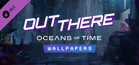 Out There: Oceans of Time - Wallpapers header image