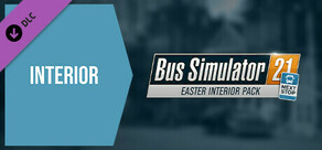 Bus Simulator 21 Next Stop - Easter Interior Pack