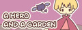 A HERO AND A GARDEN