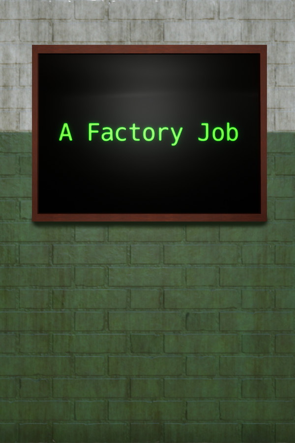 A Factory Job