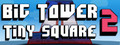 Big Tower Tiny Square 2