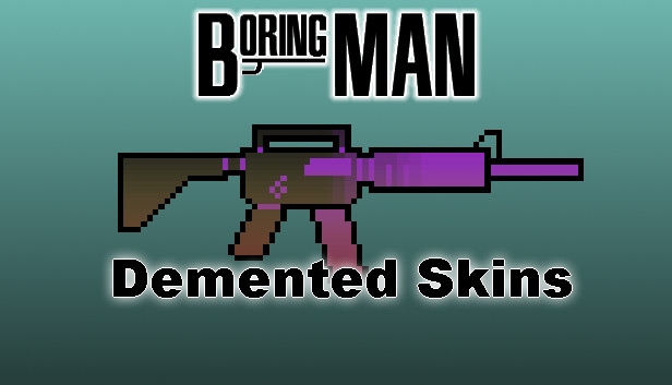 Boring Man: Demented Weapon Skins Steam capsule image