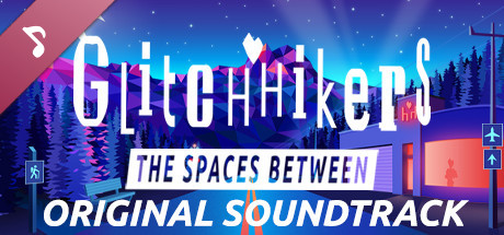 Glitchhikers: The Spaces Between Original Soundtrack header image