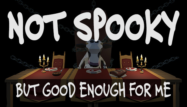 Not Spooky: But Good Enough For Me Steam capsule image