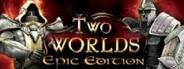 Two Worlds: Epic Edition