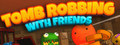 Tomb Robbing with Friends