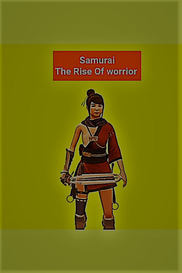 Samurai(The Rise Of Warrior)- 武士の台頭