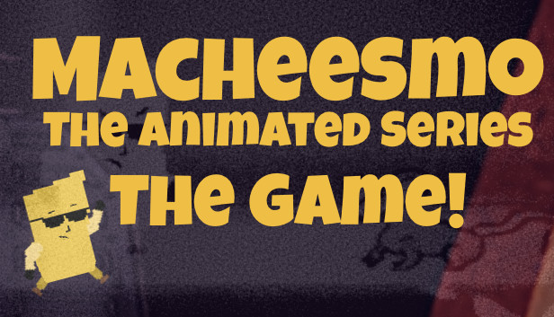 Macheesmo: The Animated Series: The Game Steam capsule image